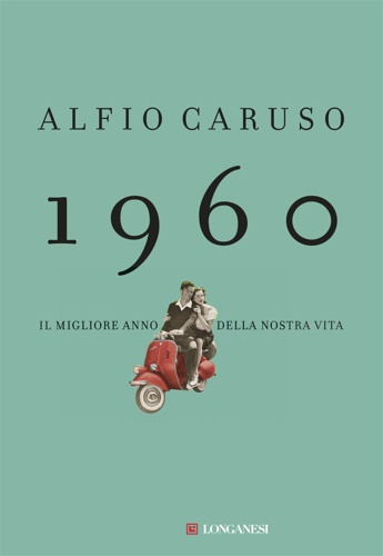 9788830446182-1960. Il migliore anno della nostra vita.