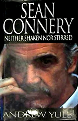 9780316903479-Sean Connery: Neither Shaken Nor Stirred: Sean Connery Story.