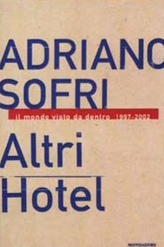 9788804511410-Altri hotel. Il mondo visto da dentro 1997-2002-