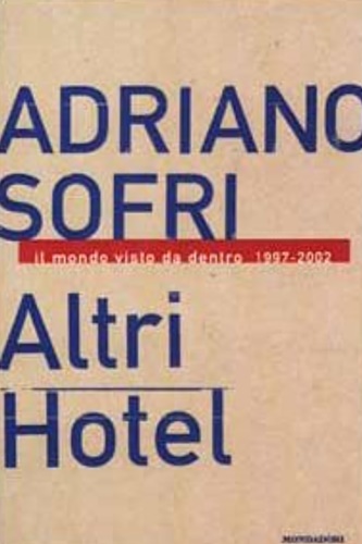 9788804511410-Altri hotel. Il mondo visto da dentro 1997-2002-