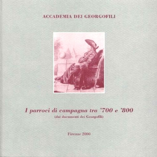 I Parroci di campagna tra '700 e '800. (dai documenti dei Georgofili).