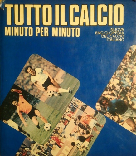 Tutto il calcio minuto per minuto. Nuova Enciclopedia del calcio italiano. Campi