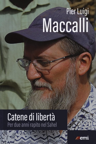 9788830725218-Catene di libertà. Per due anni rapito nel Sahel.