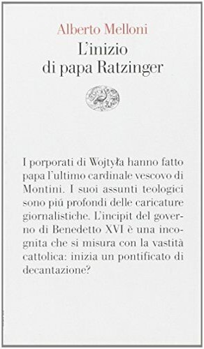 9788806182885-L'inizio di papa Ratzinger. Lezioni sul conclave del 2005 e sull’incipit del pon
