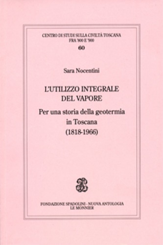L’utilizzo integrale del vapore. Per una storia della geotermia in Toscana (1818