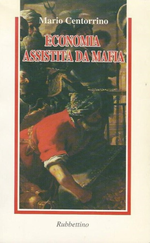 9788872843406-Economia assistita da mafia.