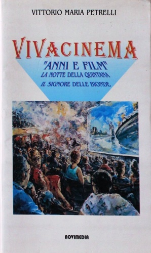 Viva cinema. Anni e film. La notte della quintana, il signora delle bionde.