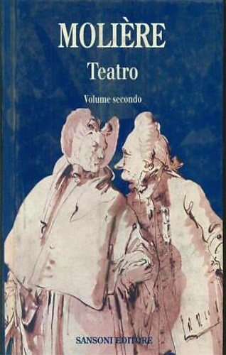 9788845050602-Teatro. Volume Secondo: contiene: Pastorale comica. Il siciliano o l'amore pitto