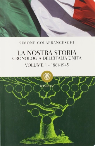 9788845266669-La nostra storia. Cronologia dell'Italia unita vol.1. 1861-1945.
