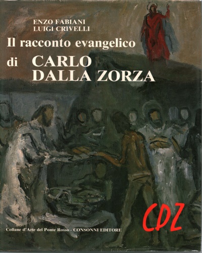 Il racconto evangelico. Carlo dalla Zorza.