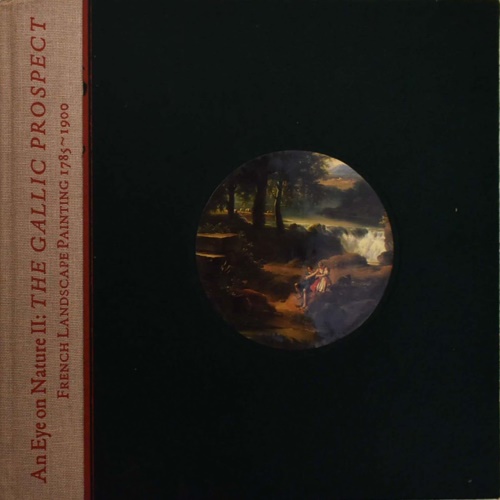9780952235323-An Eye on Nature II: The Gallic Prospect, French Landscape Painting 1785-1900.