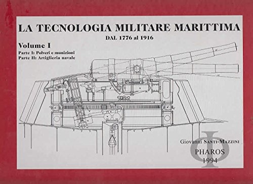 9788886375054-La tecnologia militare marittima dal 1776 al 1916. Esplodenti, artiglierie (Vol.