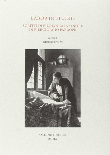 9788884028150-Labor in studiis. Scritti di filologia in onore di Piergiorgio Parroni.
