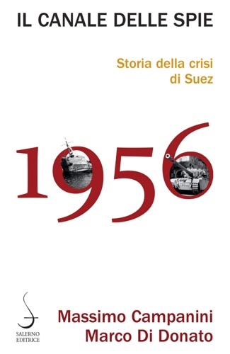 9788869735769-Il canale delle spie. Storia della crisi di Suez 1956.