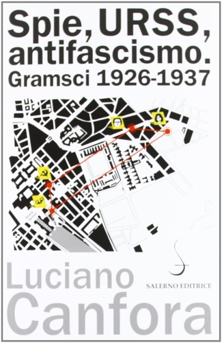 9788884027856-Spie, URSS, antifascismo. Gramsci 1926-1937.