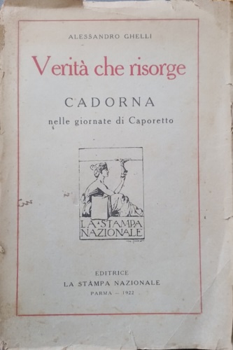 Verità che risorge. Cadorna nelle giornate di Caporetto.