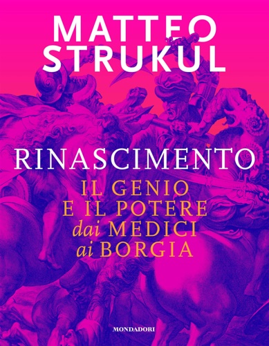 9788891817105-Rinascimento. Il genio e il potere dai Medici ai Borgia.