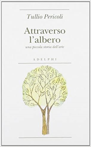 9788845927379-Attraverso l'albero. Una piccola storia dell'arte.