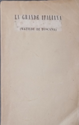 La Grande italiana (Matilde di Toscana).