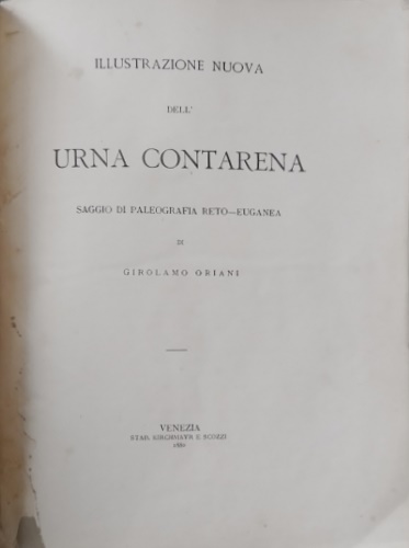 Illustrazione nuova dell'Urna Contarena. Saggio di paleografia reto Euganea.