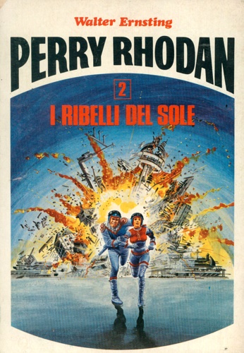 Perry Rhodan 2. I ribelli del sole.