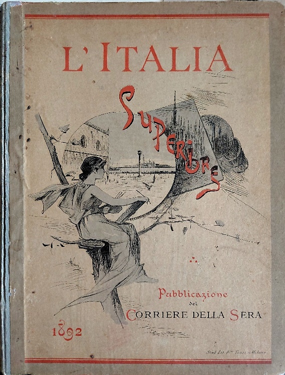 L'Italia Superiore. Piemonte-Liguria-Lombardia-Veneto-Emilia-Romagna-Toscana.