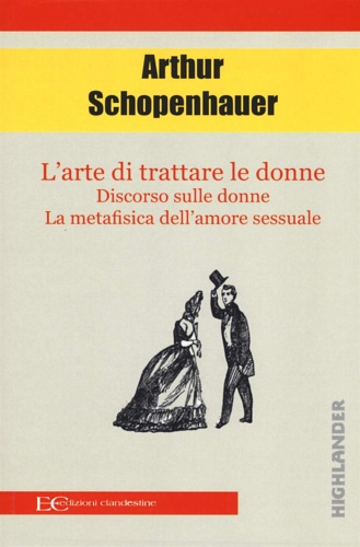 9788865968789-L'arte di trattare le donne: Discorso sulle donne-Metafisica dell'amore sessuale