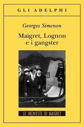 9788845917943-Maigret, Lognon e i gangster.