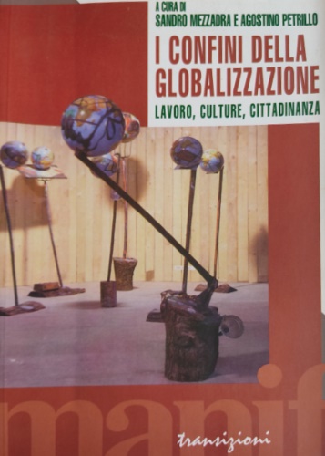 9788872852286-I confini della globalizzazione. Lavoro, culture, cittadinanza.