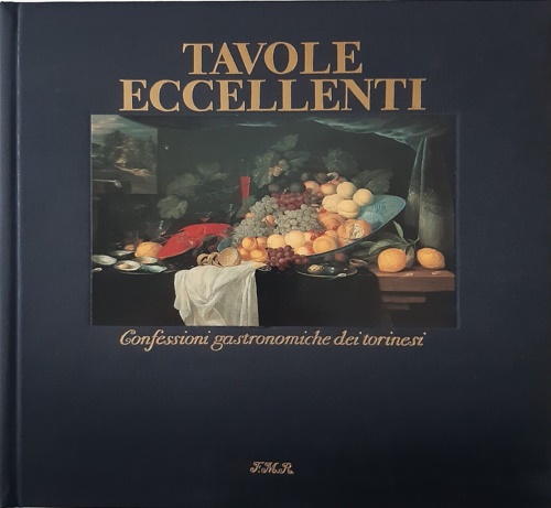 9788821603334-Tavole eccellenti. Confessioni gastronomiche dei torinesi.