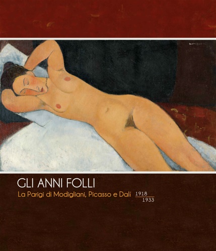 9788889793312-Gli anni folli. La Parigi di Modigliani, Picasso e Dalì. 1918-1933.