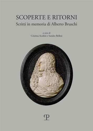 9788859622925-Scoperte e ritorni. Scritti in memoria di Alberto Bruschi.