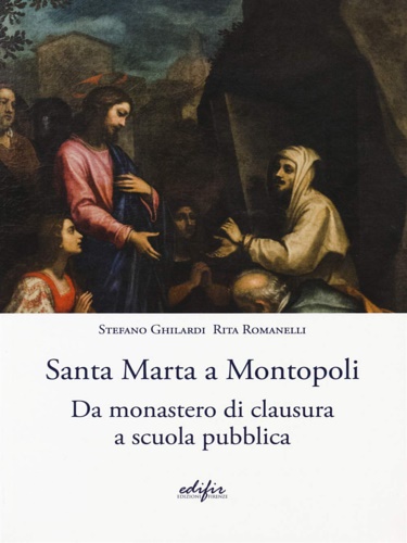 9788879709095-Santa Marta a Montopoli. Da monastero di clausura a scuola pubblica.