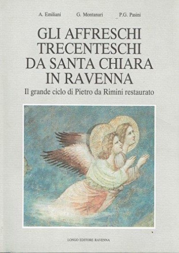 9788880630531-Gli affreschi trecenteschi da Santa  Chiara in Ravenna. Il grande ciclo di Pietr