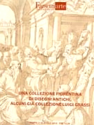 Una collezione fiorentina di disegni antichi, alcuni già collezione Luigi Grassi