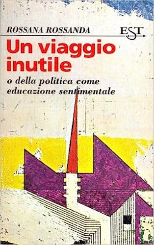 9788842803263-Un viaggio inutile. O dela politica come educazione sentimentale.