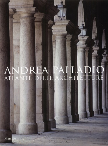 9788831778435-Andrea Palladio. Atlante delle architetture.