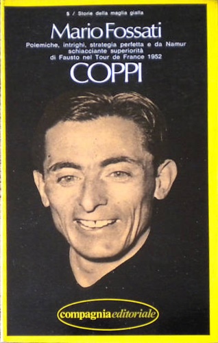 Coppi. Polemiche, intrighi, strategia perfetta e da namur schiacciante superiori