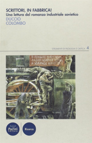 9788877819796-Scrittori, in fabbrica! Una lettura del romanzo industriale sovietico.