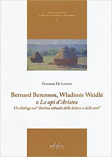 9788879707435-Bernard Berenson, Wladimir Weidlé, e «Le api d'Aristeo». Un dialogo sul «destino