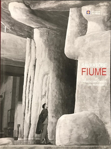 Salvatrore Fiume . Un anticonformista del Novecento.