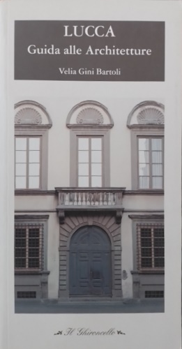 Lucca guida alle architetture.