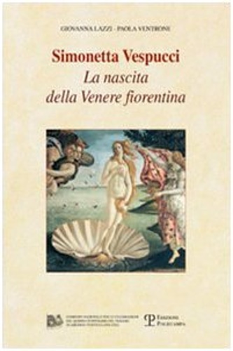 Simonetta Vespucci. La nascita della Venere fiorentina.
