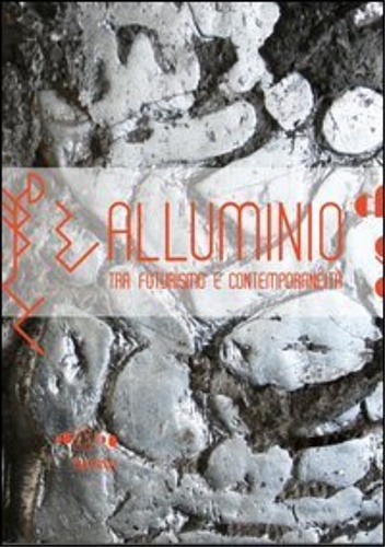 9788875421922-Alluminio. Tra futurismo e contemporaneità, un percorso nella scultura italiana