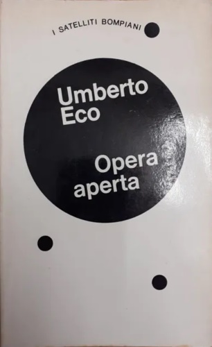 Opera aperta. Forma e indeterminazione nelle poetiche contemporanee.