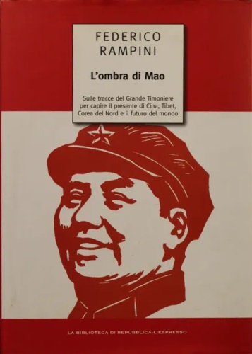 L''ombra di Mao. Sulle tracce del Grande Timoniere per capire il presente di Cin