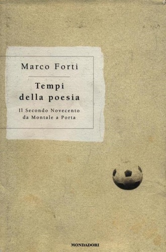 9788804469209-Tempi della poesia. Il Secondo Novecento da Montale a Porta.