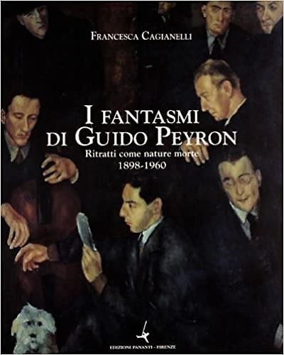 Note sulla cucina e altre cose. I fantasmi di Guido Peyron. Ritratti come nature