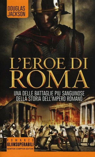 9788854197336-L'eroe di Roma. Una delle battaglie più sanguinose dell'Impero romano.