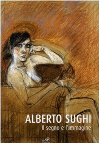 9788860390585-Alberto Sughi. Il segno e l'immagine.